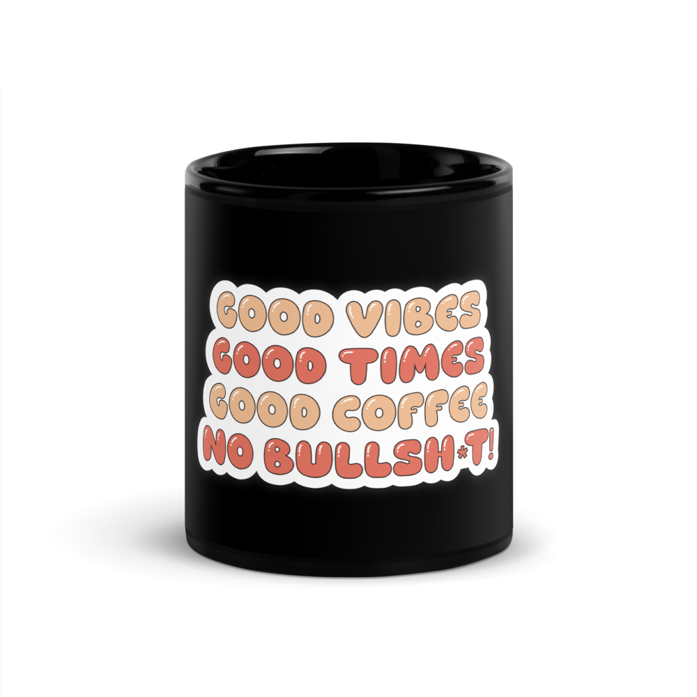 GOOD VIBES, GOOD TIMES, GOOD COFFEE, NO BULL MUG1