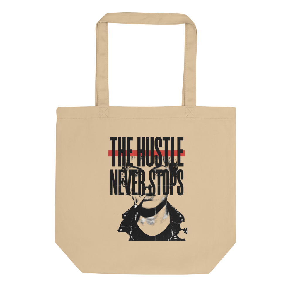 THE HUSTLE NEVER STOPS TOTE BAG