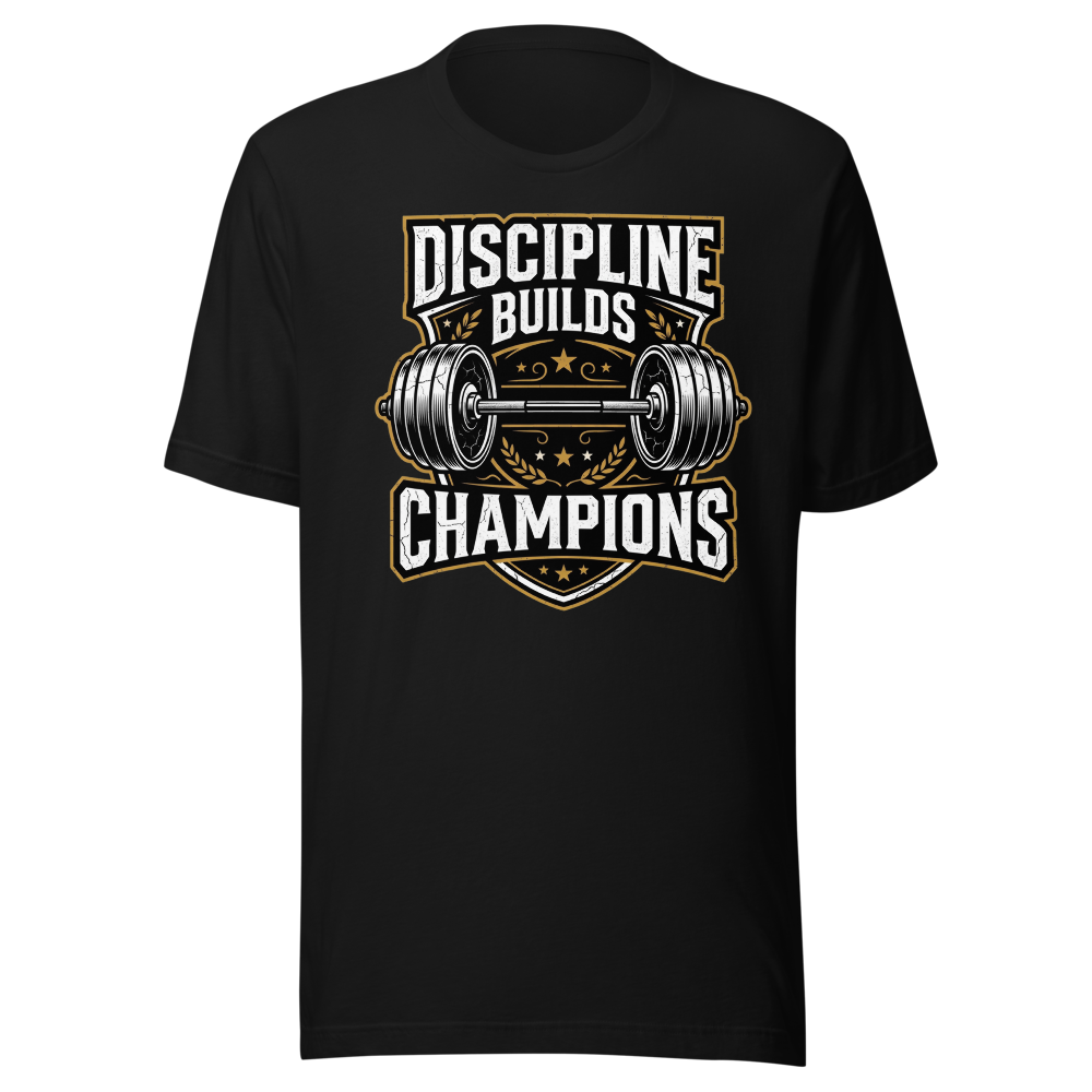 Discipline Builds Champions Gym T-Shirt