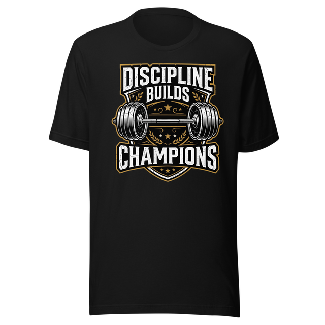 Discipline Builds Champions Gym T-Shirt
