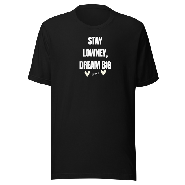 Stay Lowkey Dream Big Graphic Crewneck T-Shirt