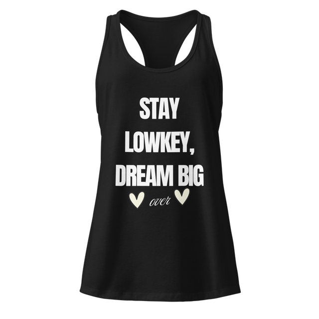 Stay Lowkey, Dream Big Women's