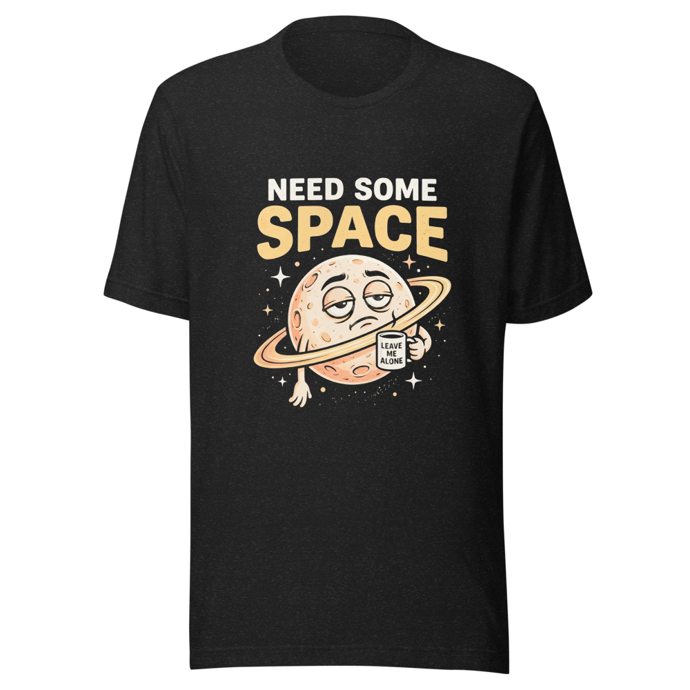 Need Some Space - Funny Introvert Planet Coffee Re