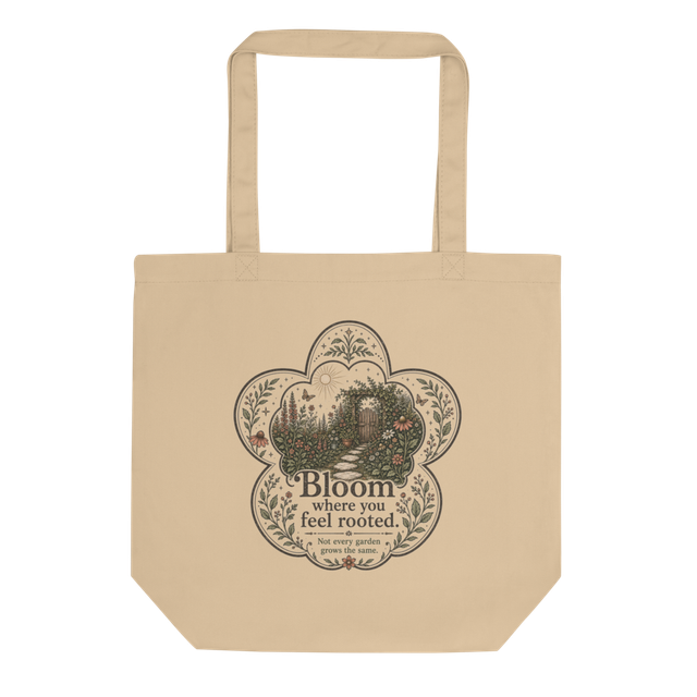 Bloom where you fell rooted Tote