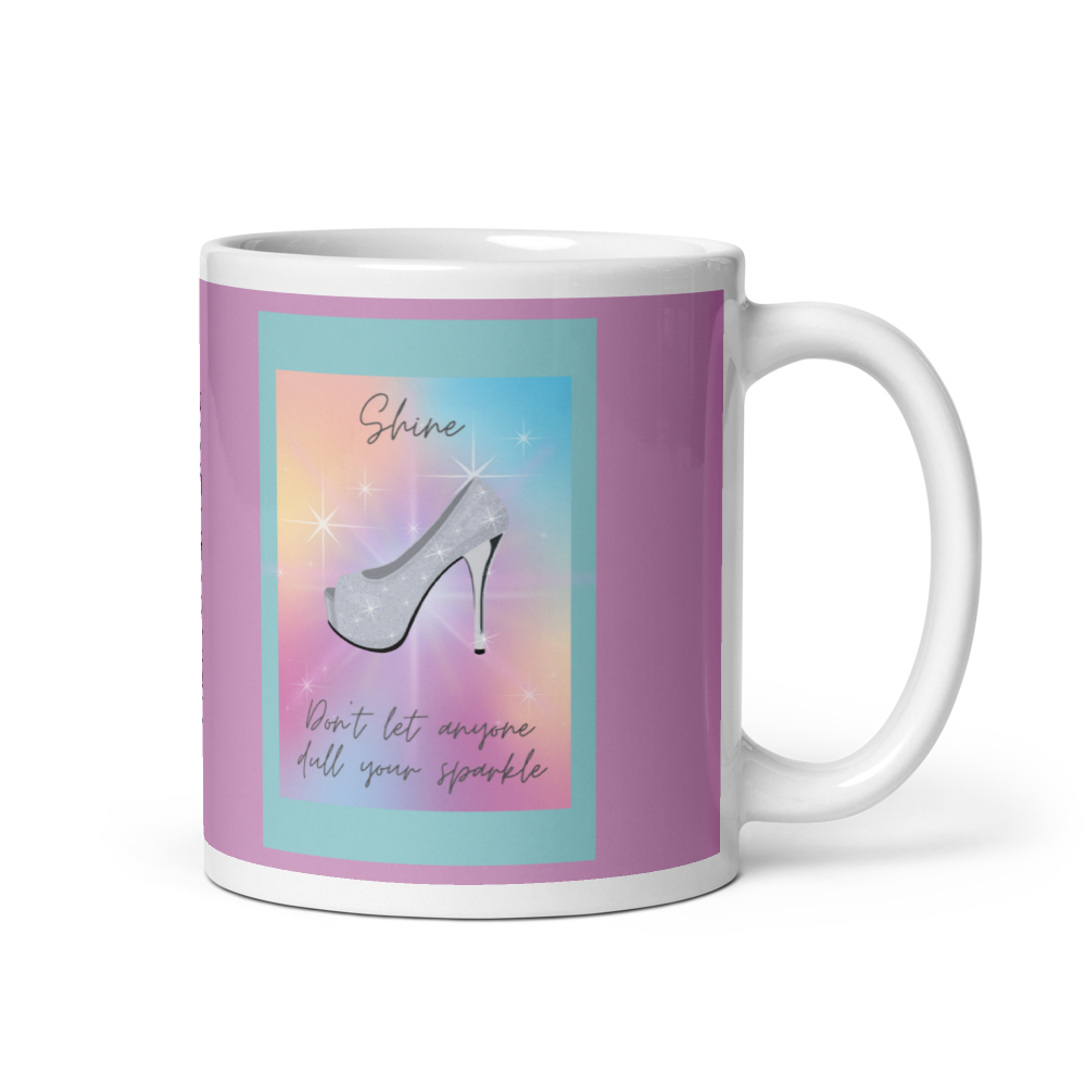 Shine, Don't Let Anyone Dull Your Sparkle Mug