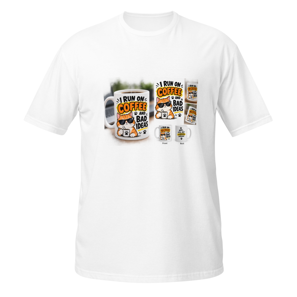 I Run on Coffee and Bad Ideas T-Shirt