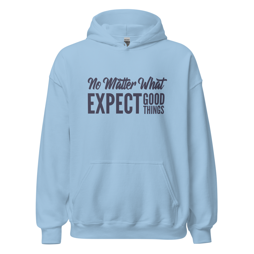 No Matter What EXPECT GOOD THINGS