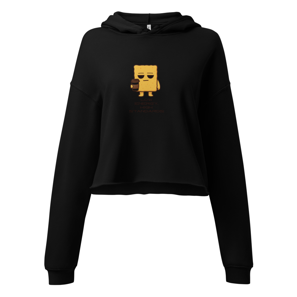 Low Energy, High Standards – Funny Cropped Hoodie