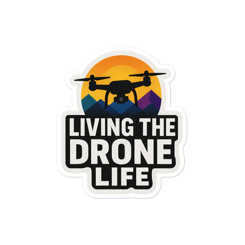 Living The Drone Life Sticker