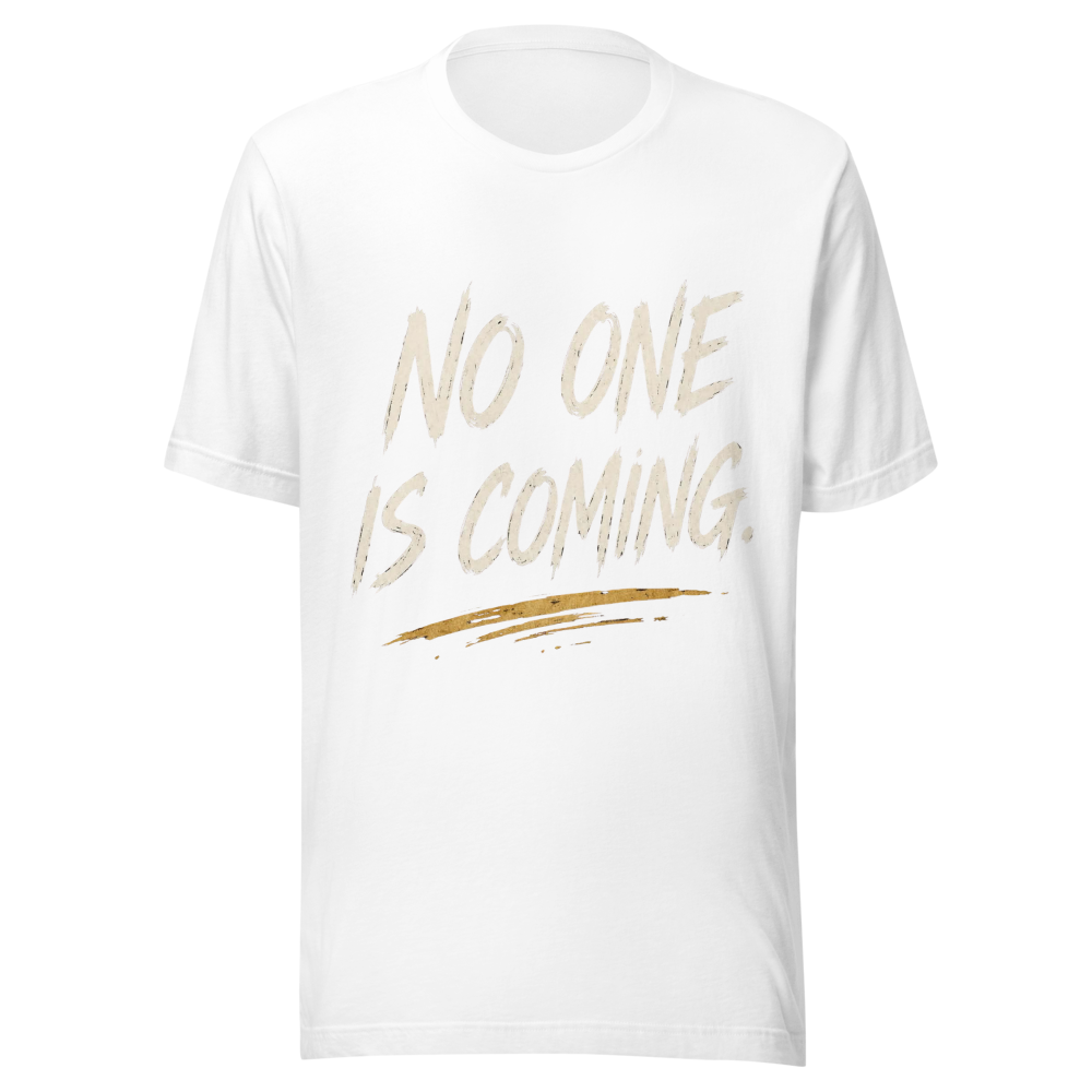 No one is coming T-Shirt