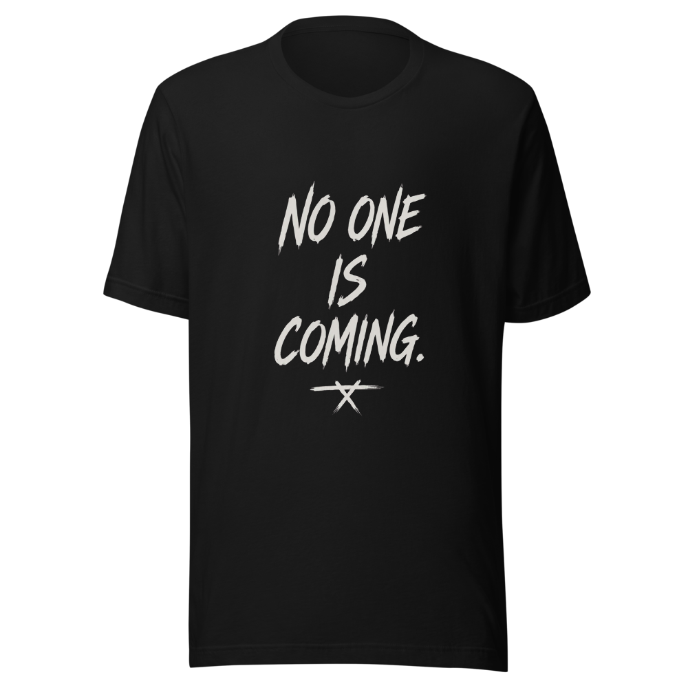 No One Is Coming Quote Design