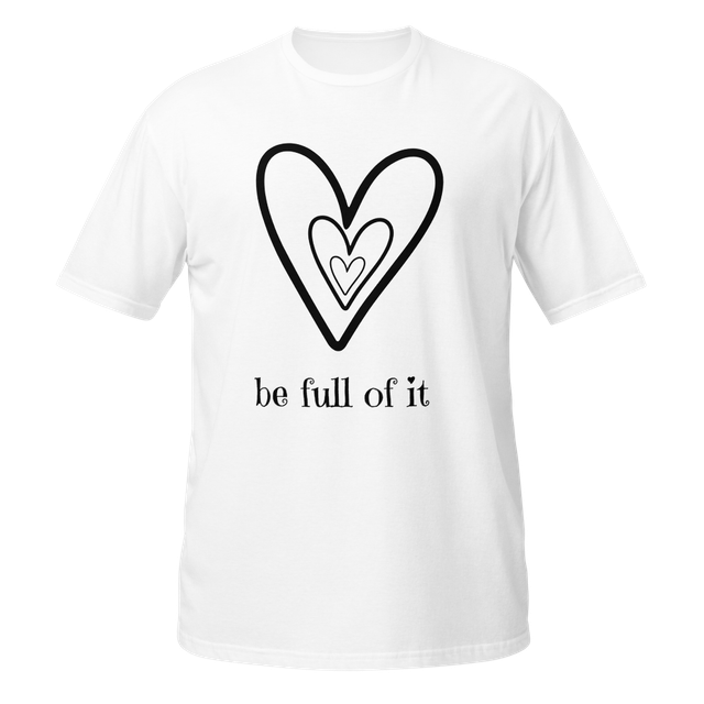 Be Full of It | Minimalist Heart T-Shirt