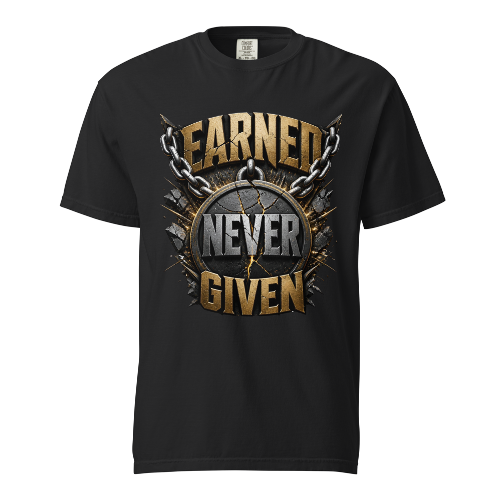 Earned Never Given Gym Graphic Tee