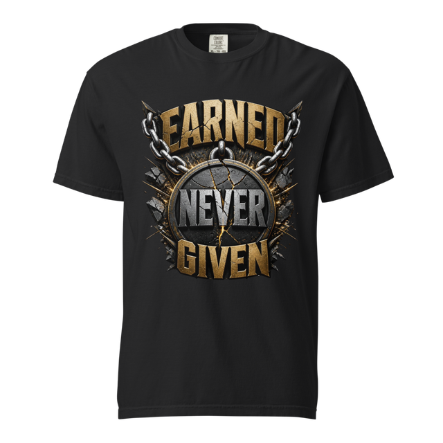 Earned Never Given Gym Graphic Tee