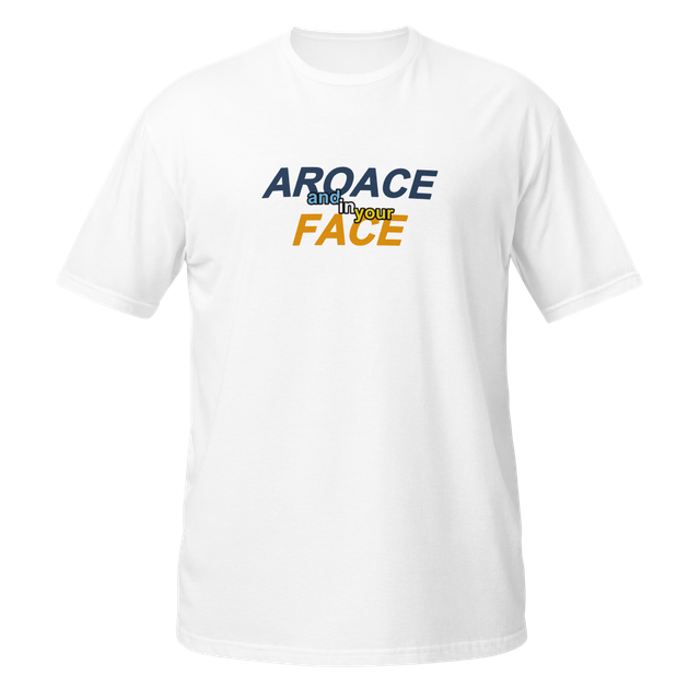 aroace and in your face