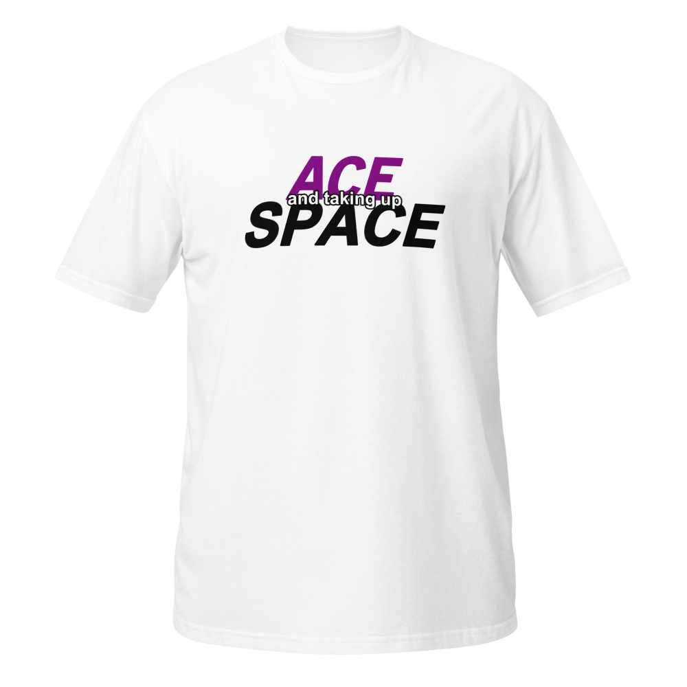 ace and taking up space