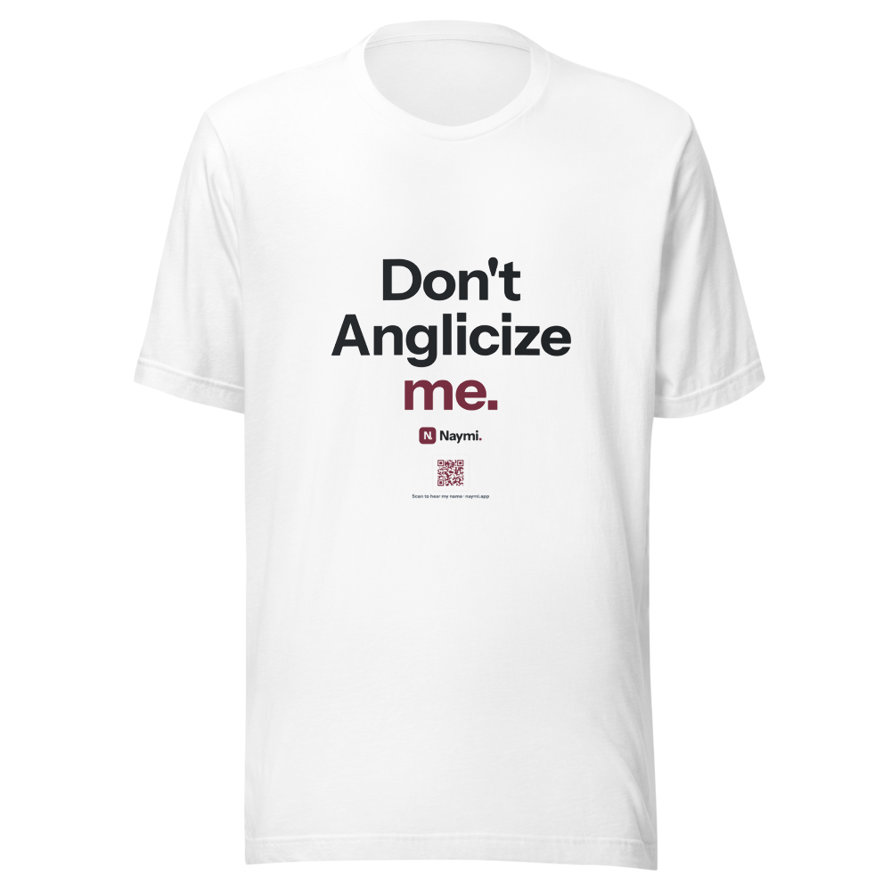 Naymi — Don't Anglicize Me Tee