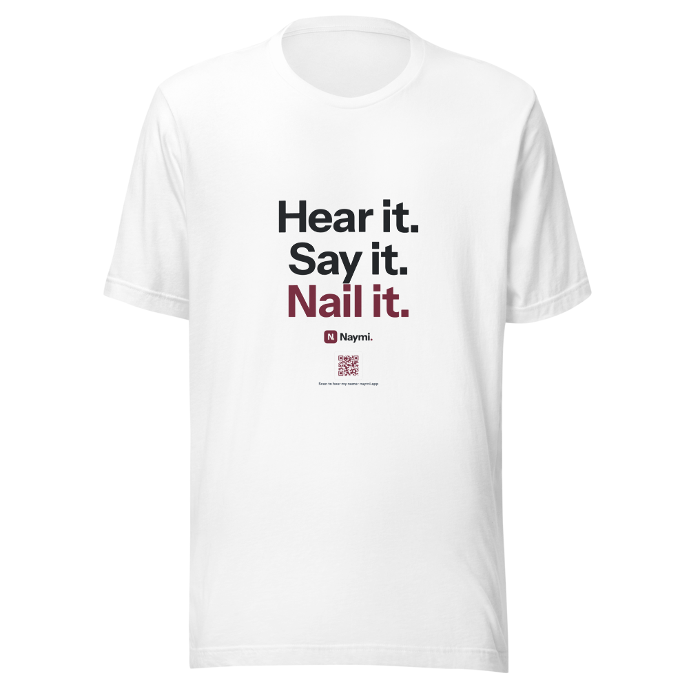 Naymi — Hear It Say It Nail It Tee