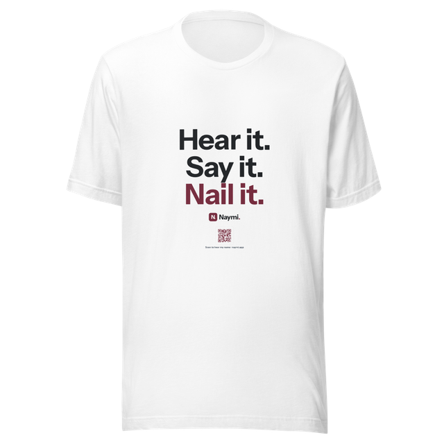 Naymi — Hear It Say It Nail It Tee