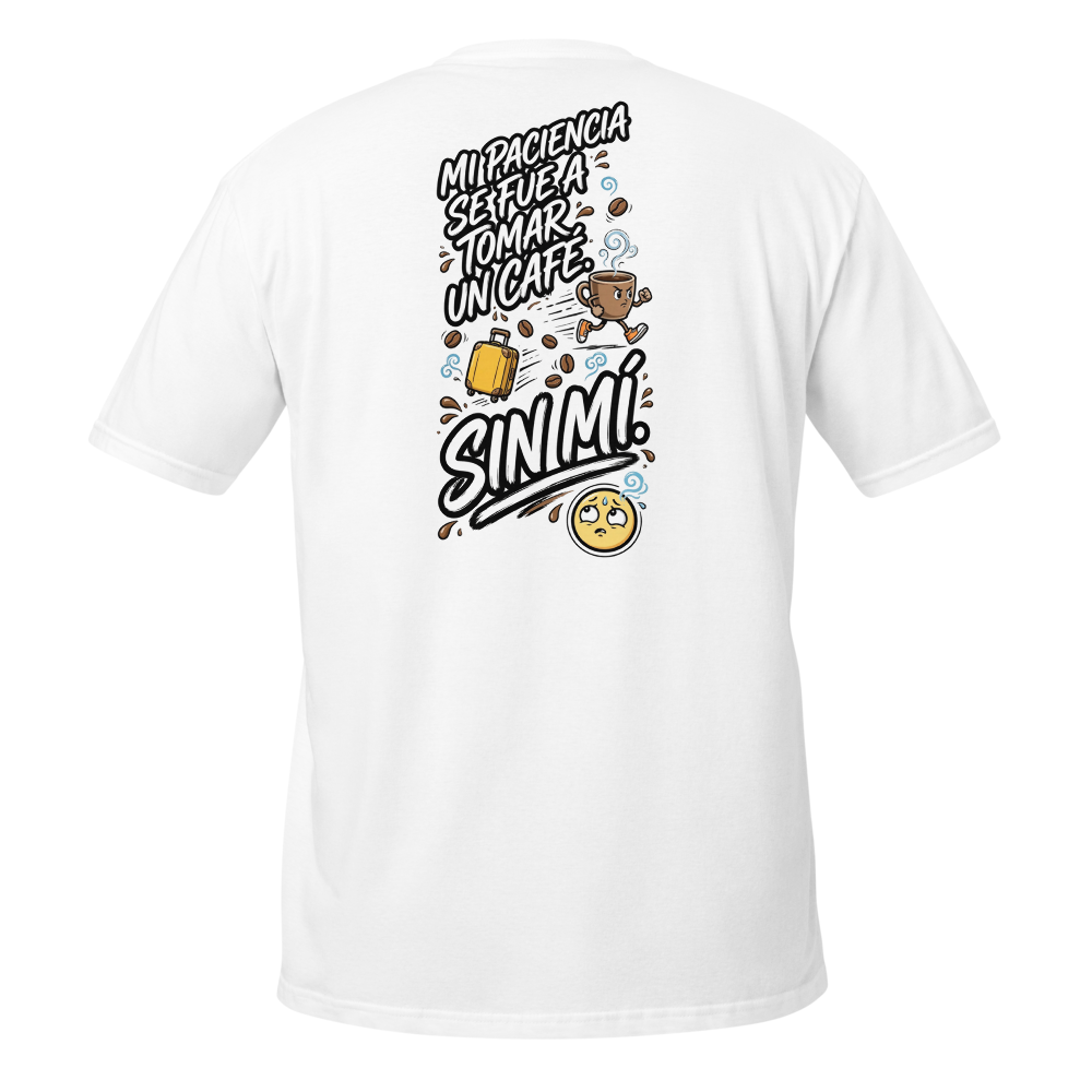 Camiseta Mi Paciencia Se Fue a Tomar un Café Sin M
