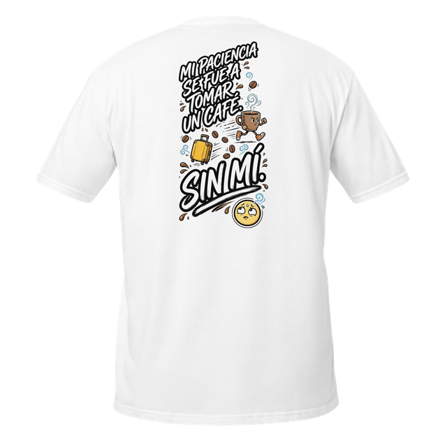 Camiseta Mi Paciencia Se Fue a Tomar un Café Sin M