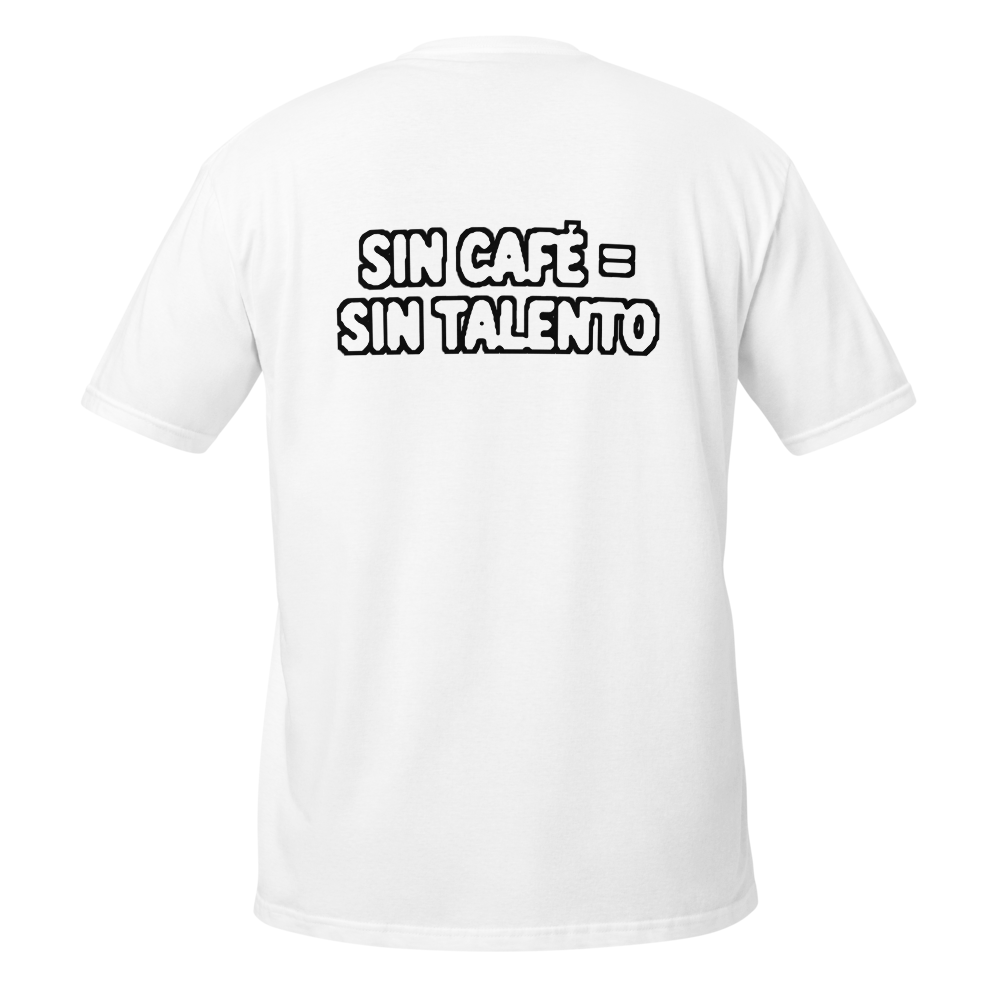 Camiseta con el diseño "Sin café = sin talento"