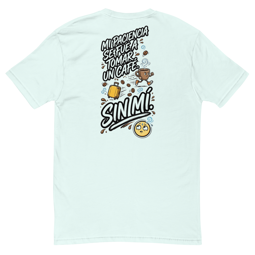 Camiseta Mi Paciencia Se Fue a Tomar un Café Sin M