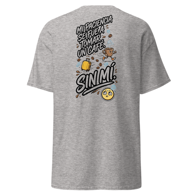Camiseta Mi Paciencia Se Fue a Tomar un Café Sin M