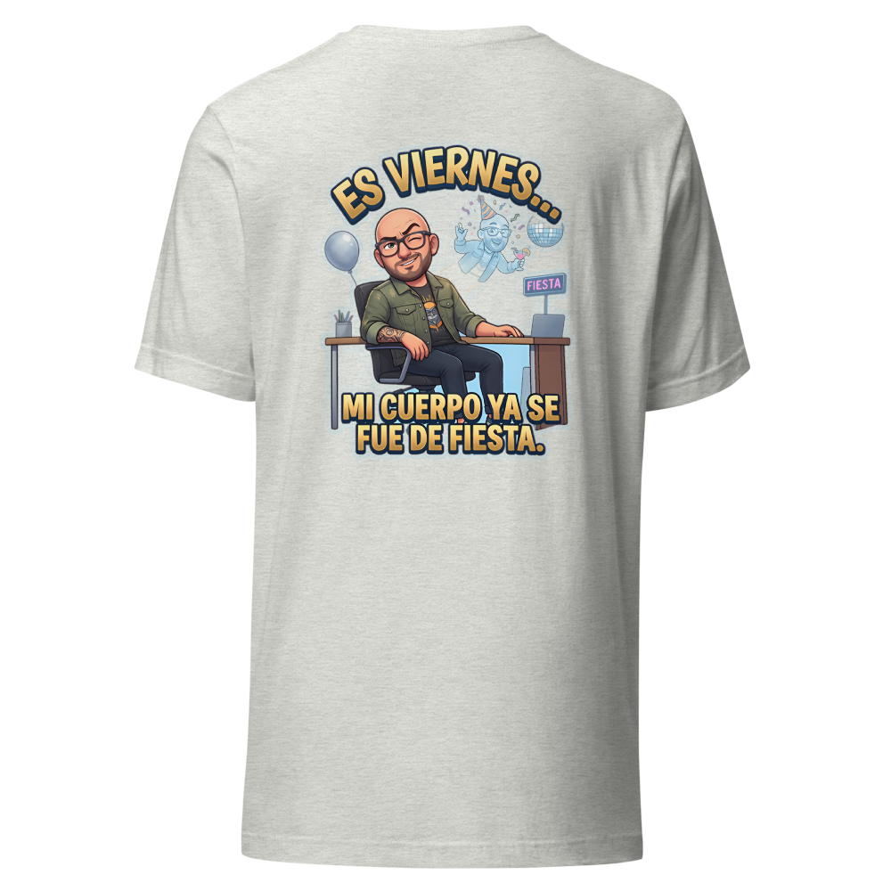 Camiseta Es Viernes Mi Cuerpo Ya Se Fue De Fiesta