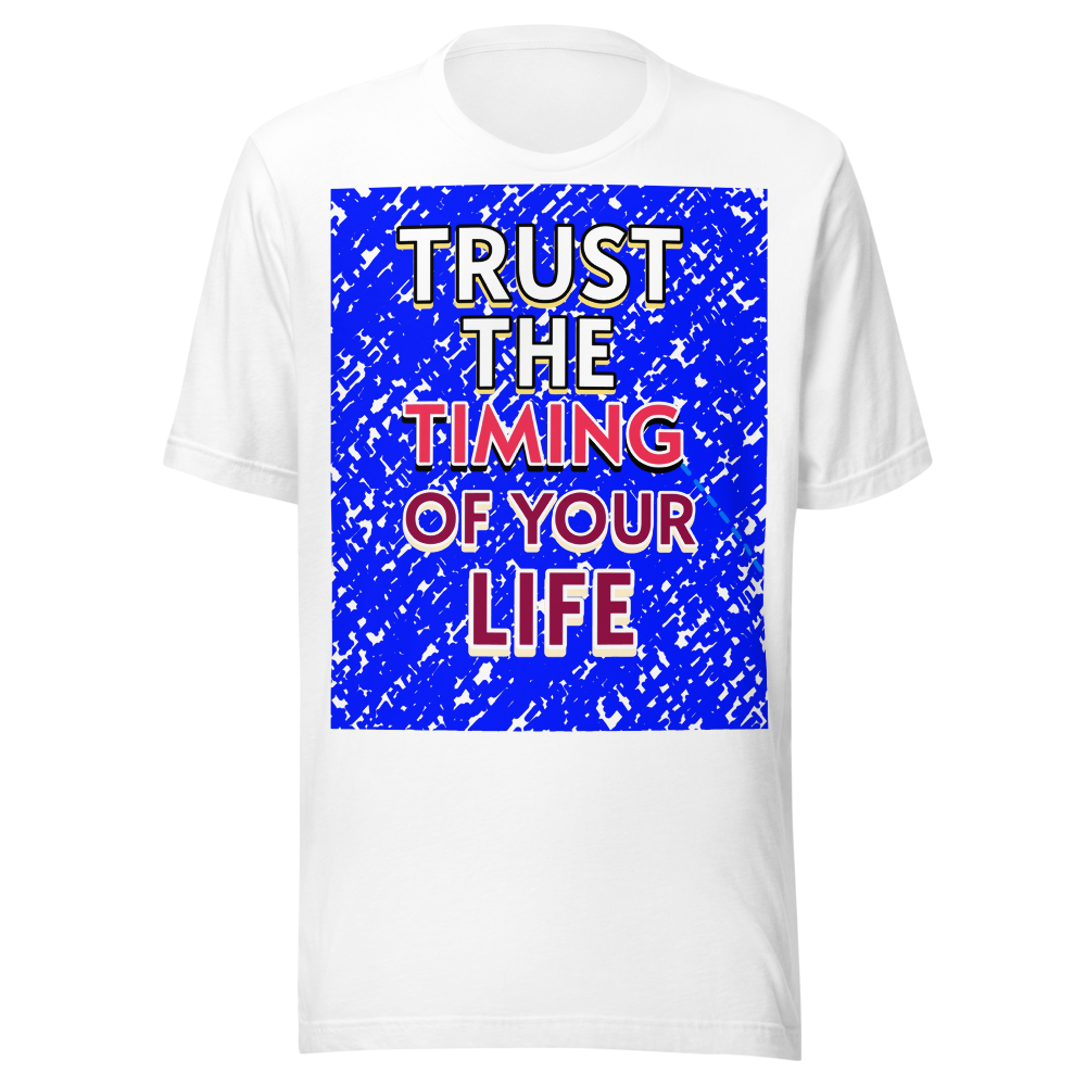 Trust The Timing - Inspirational Quote T-Shirt