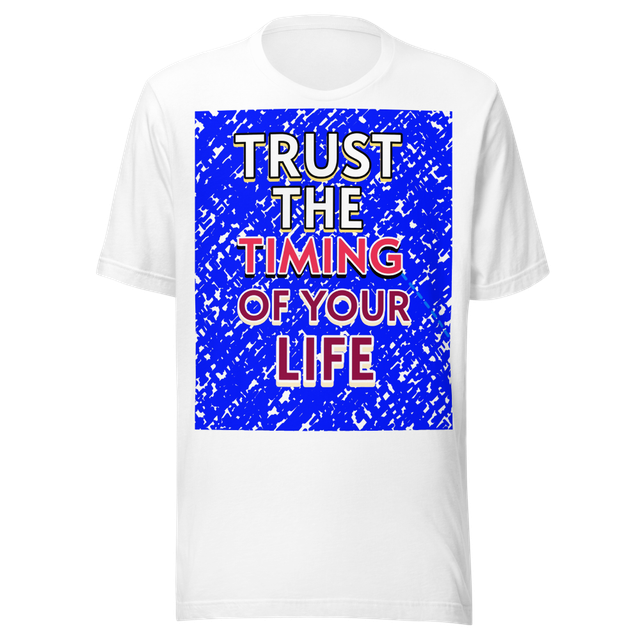 Trust The Timing - Inspirational Quote T-Shirt