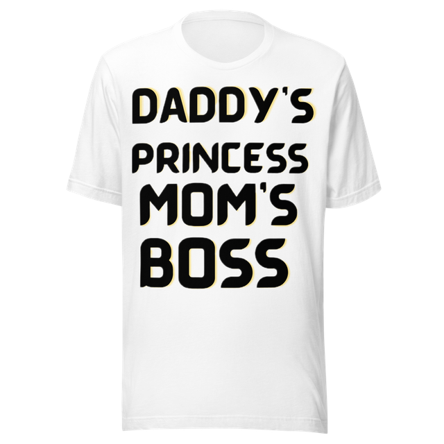 Daddy's Princess Mom's Boss Funny Kids Shirt