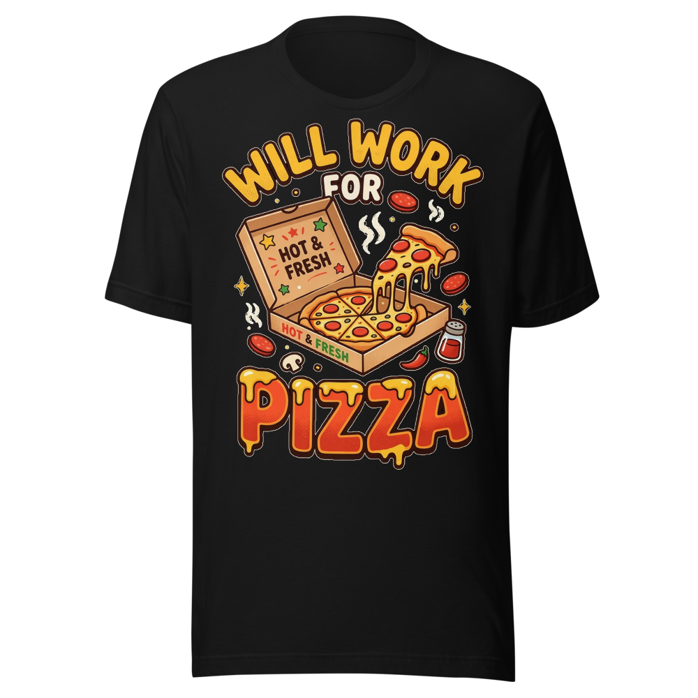 Will Work For Pizza Tee