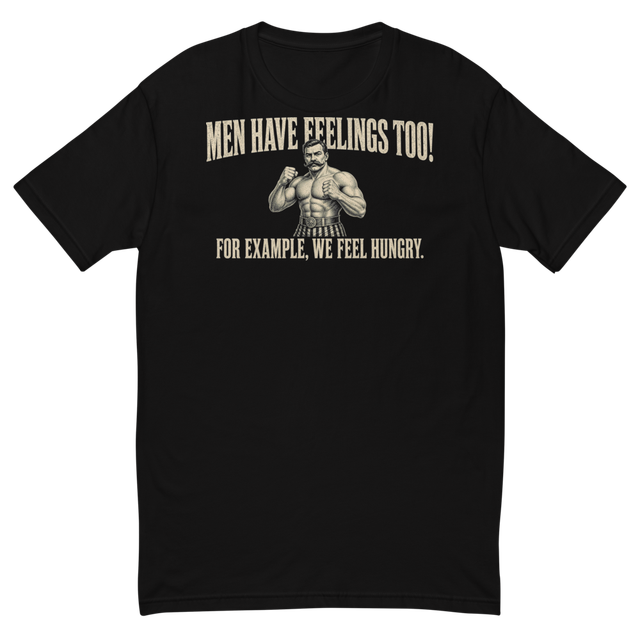 Men Have Feelings Too Tee