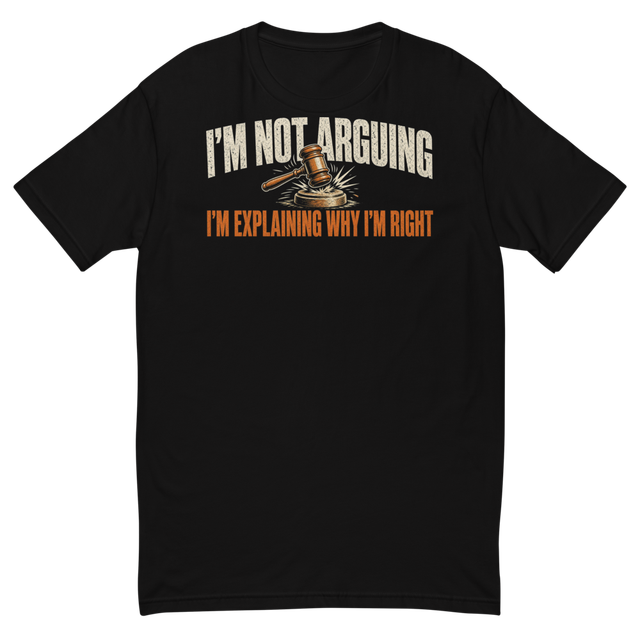 Gavel: I'm Not Arguing, I'm Explaining Tee