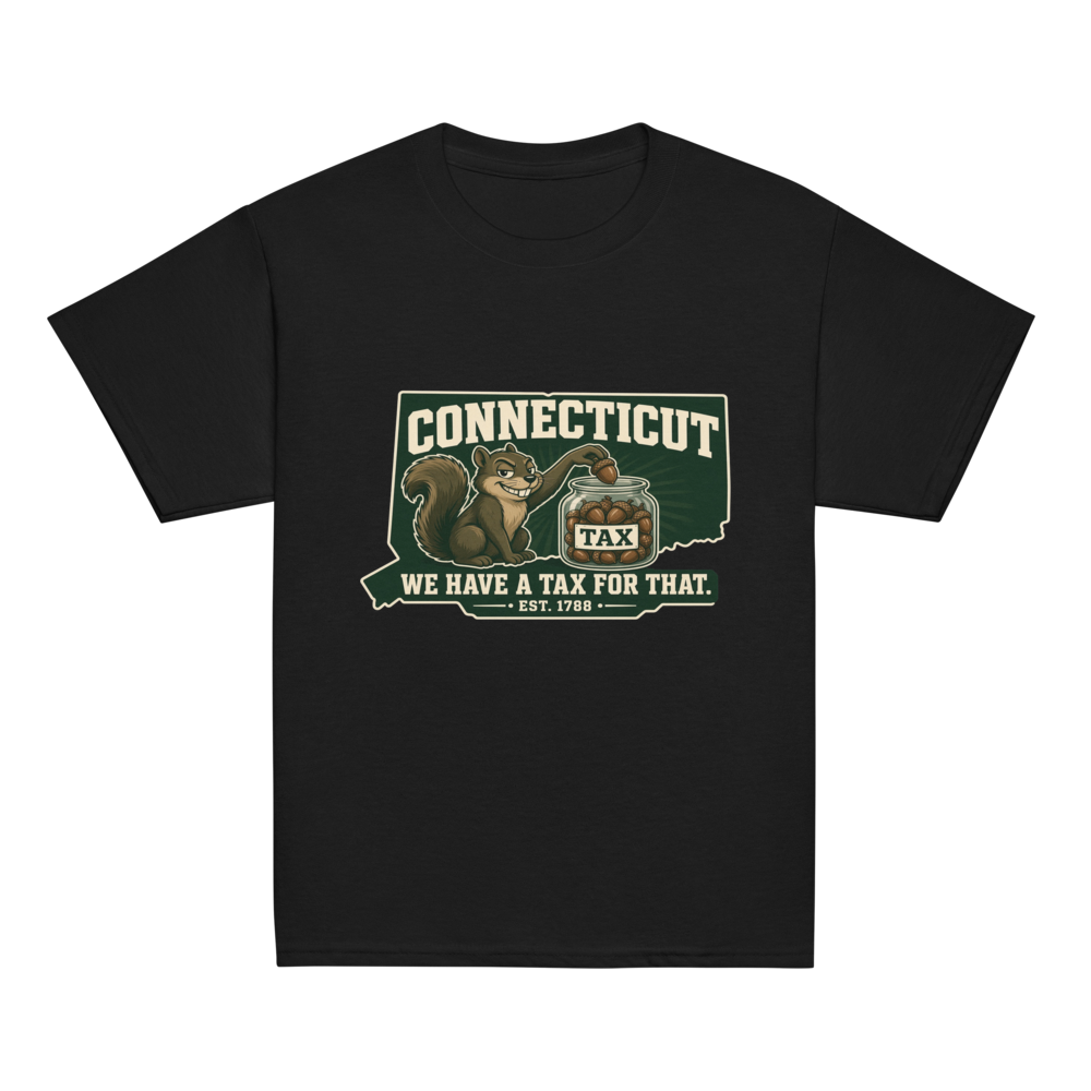 Connecticut We Have a Tax for That Kids Tee