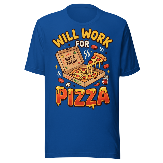 Will Work For Pizza Tee (Bright Colors)