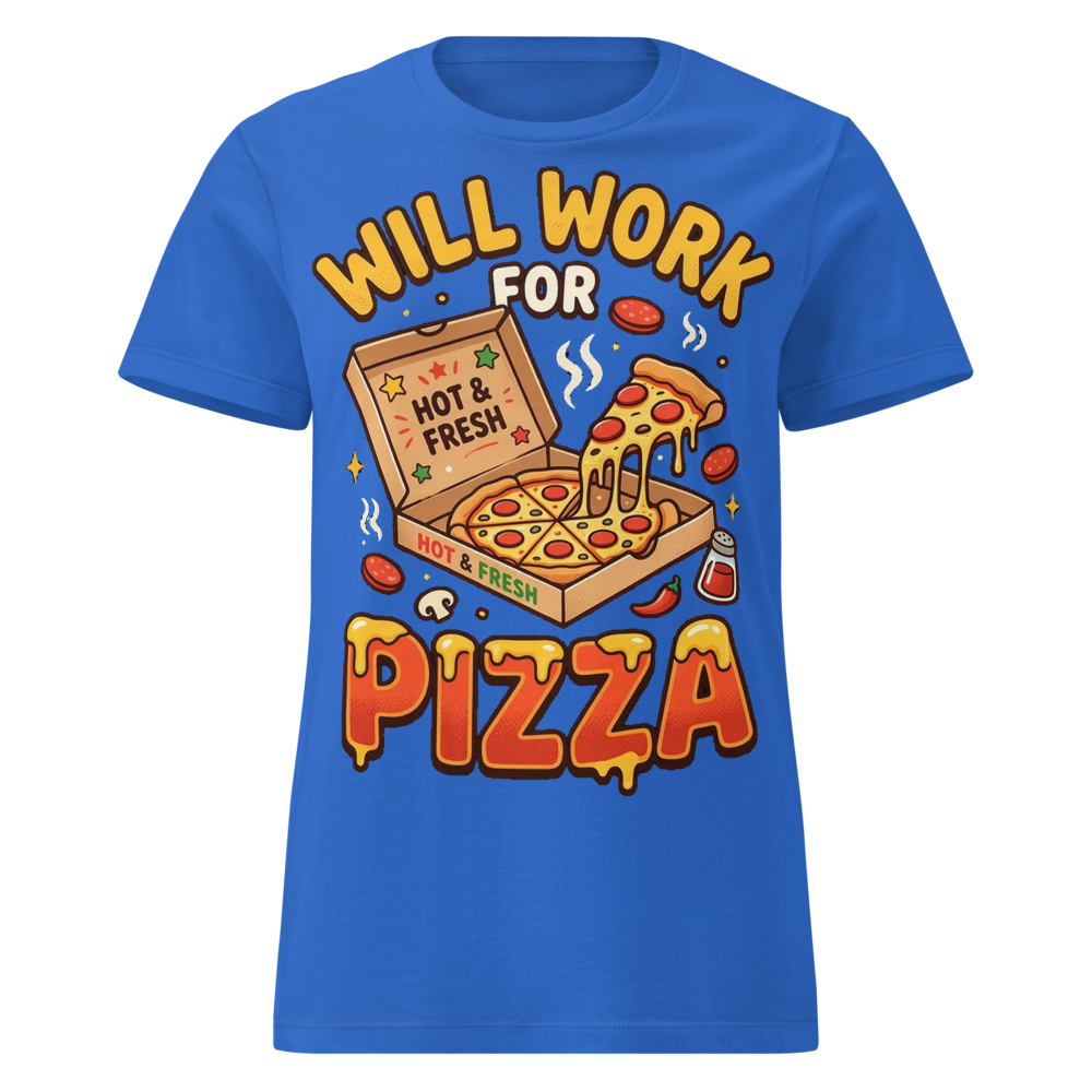 Will Work For Pizza Women's Tee (Bright Colors)