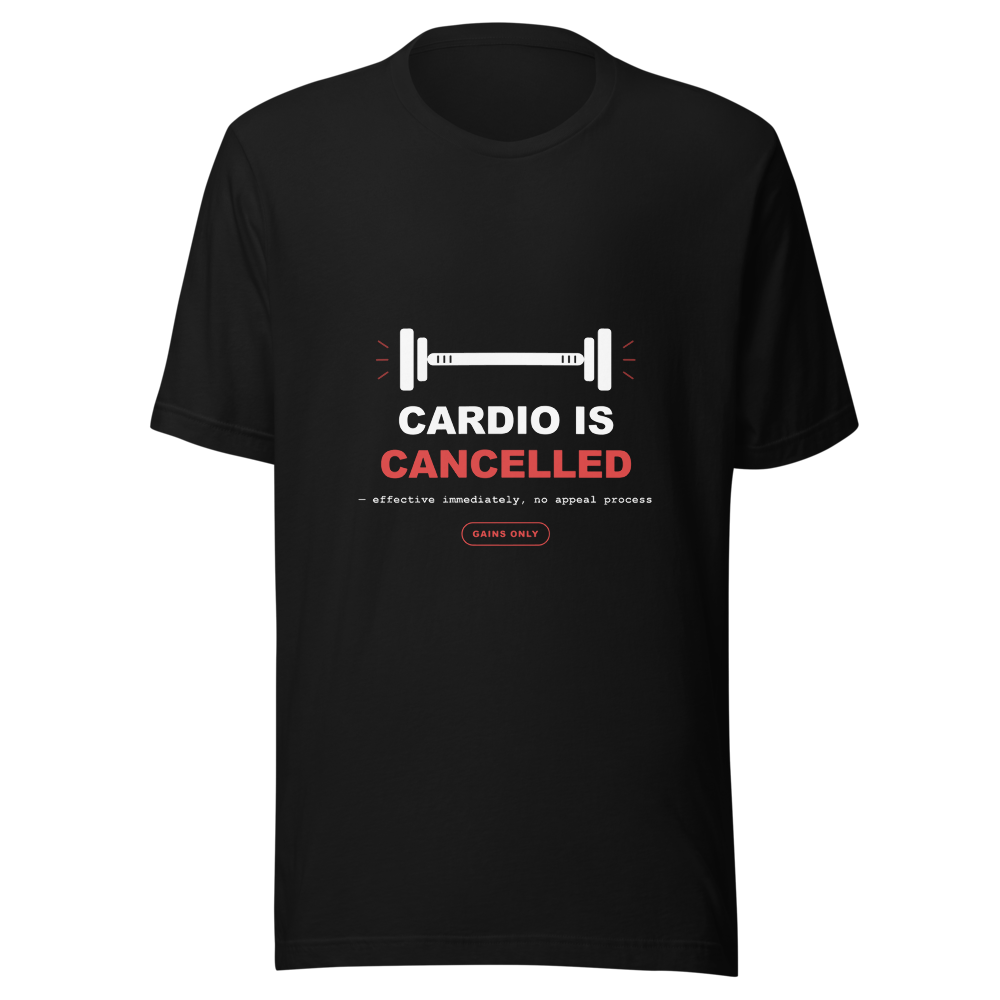 Cardio Is Cancelled Gym Tee