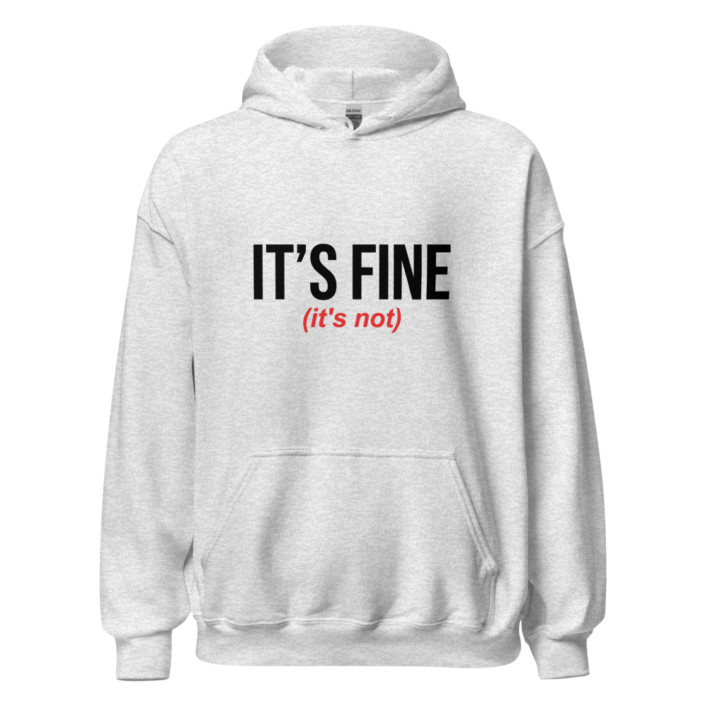 It's Fine Minimalist Hoodie