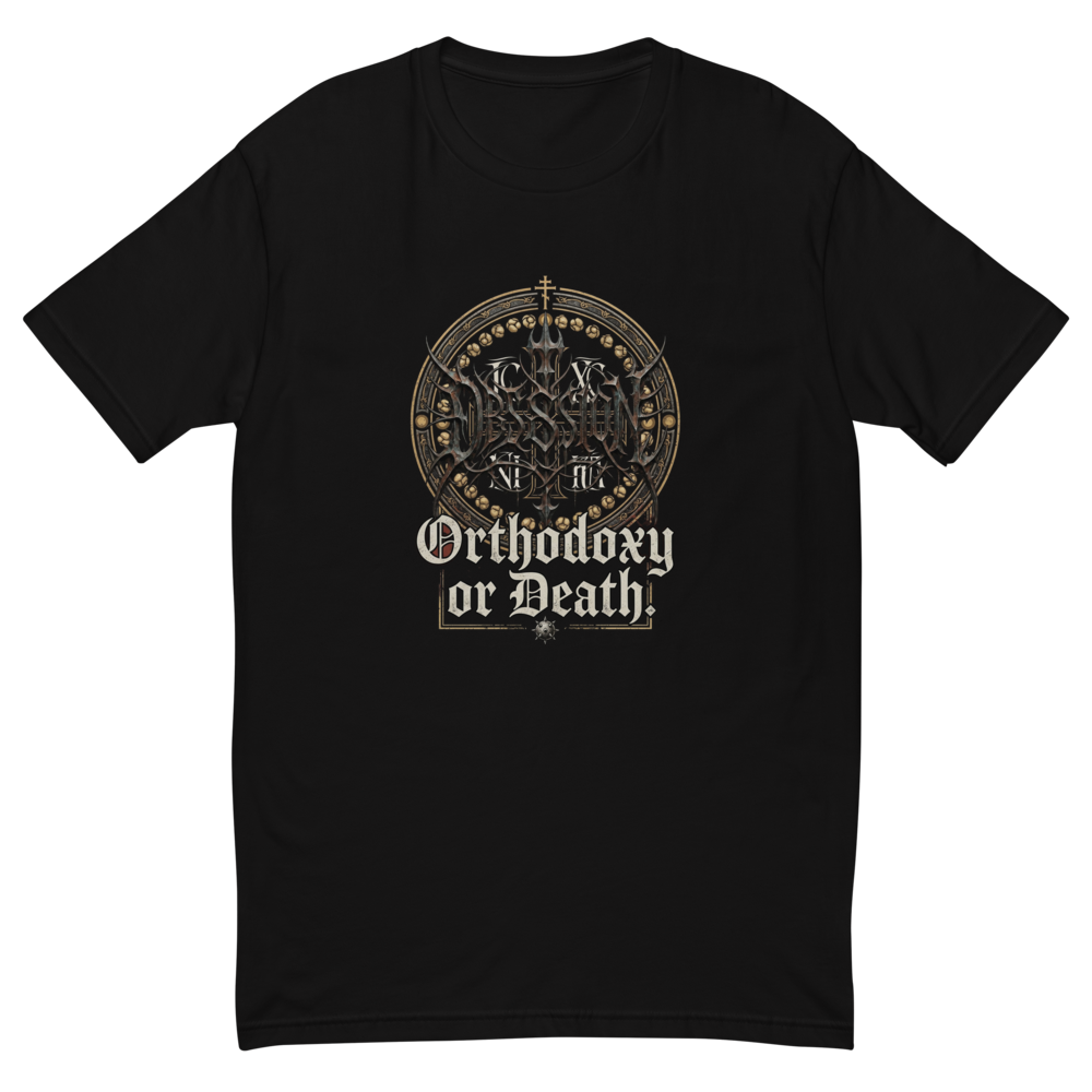 Orthodoxy or Death Shirt