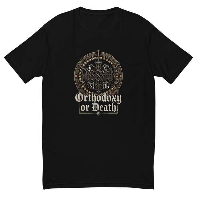 Orthodoxy or Death Shirt