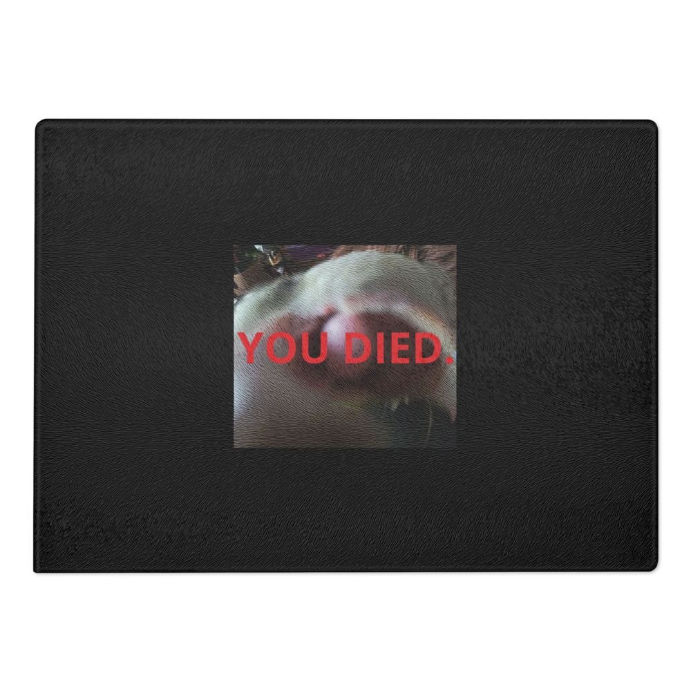 Beebl Boose "YOU DIED." Cutting Board