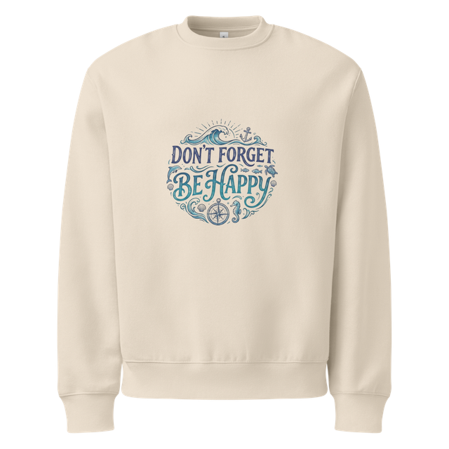 Don't Forget To Be Happy Printed Cream Sweatshirt