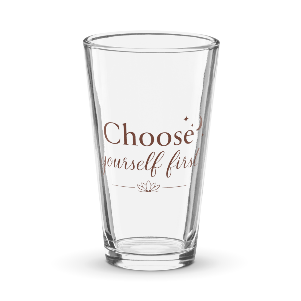 Choose Yourself First Glass
