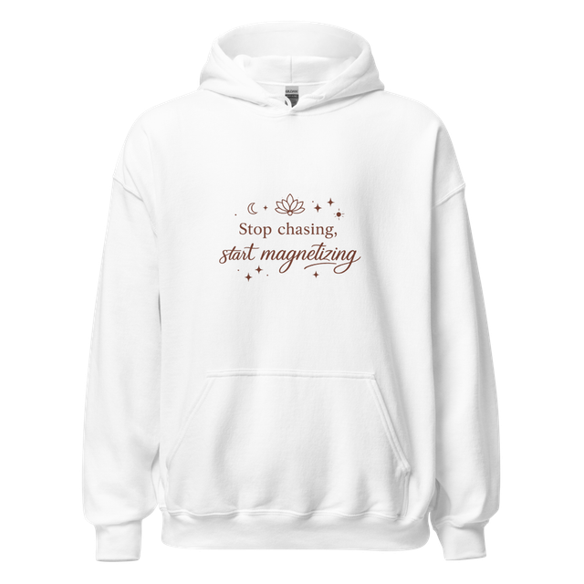 Stop Chasing Start Magnetizing Hoodie