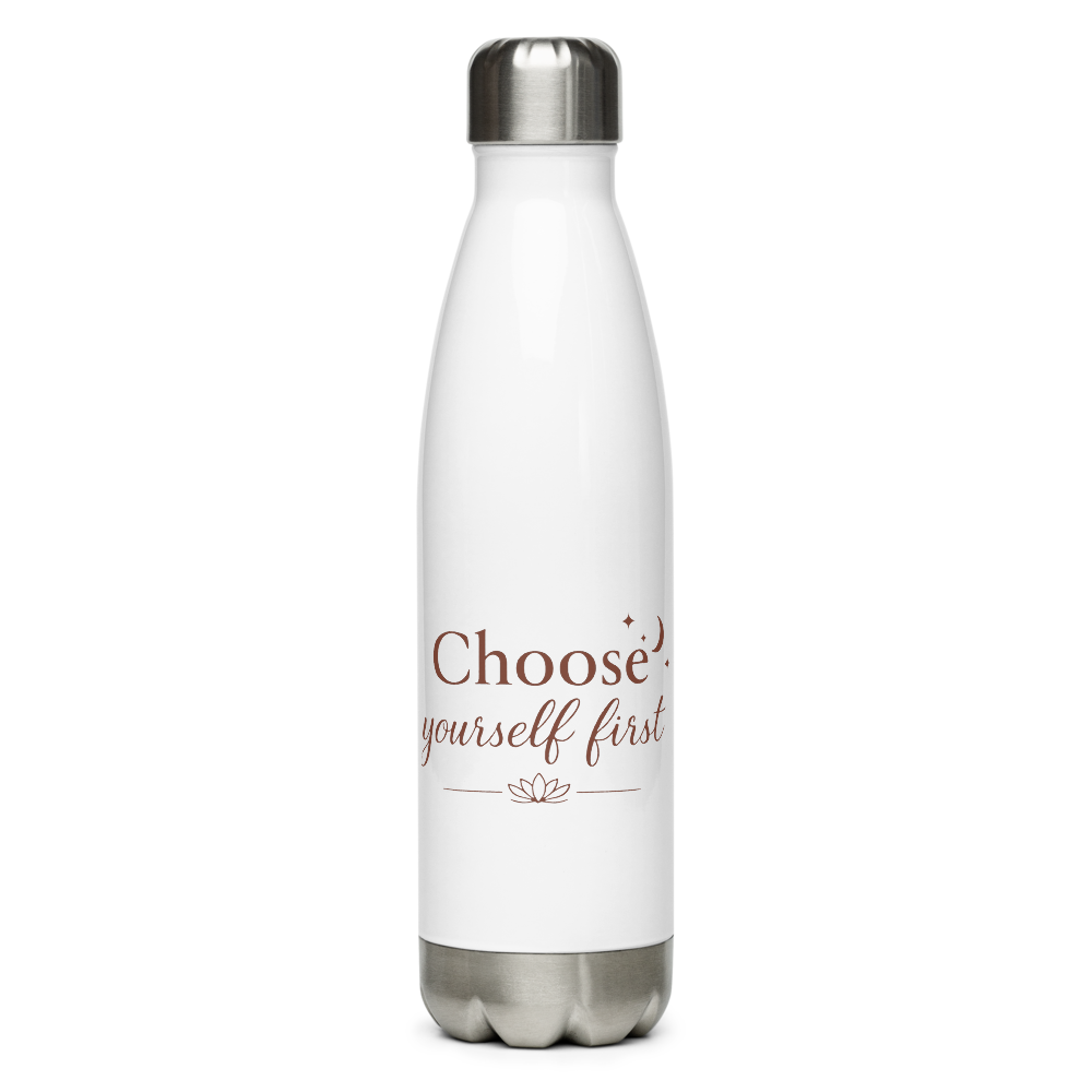 Choose Yourself First Stainless Steel Water Bottle