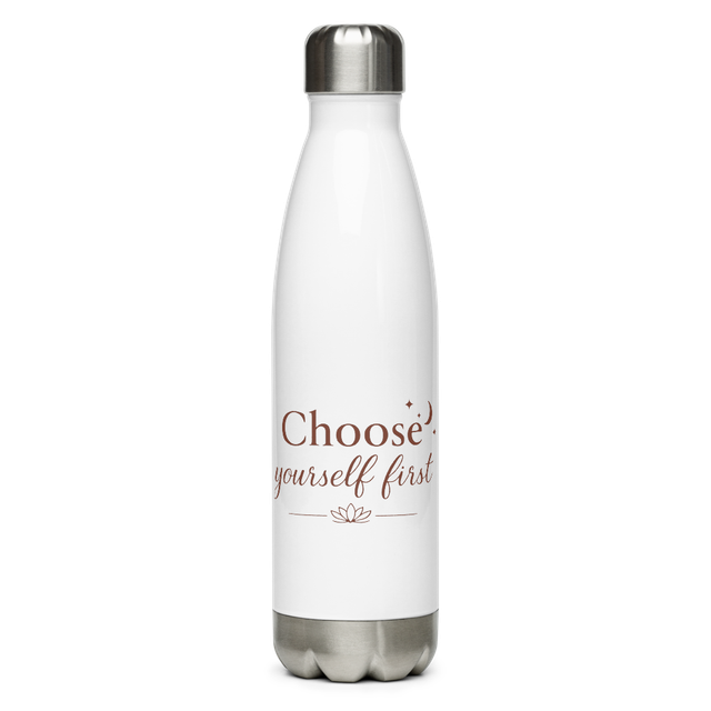 Choose Yourself First Stainless Steel Water Bottle