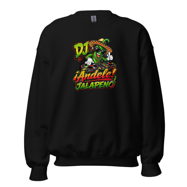 ¡Ándele! with DJ Jalapeno Black Sweatshirt