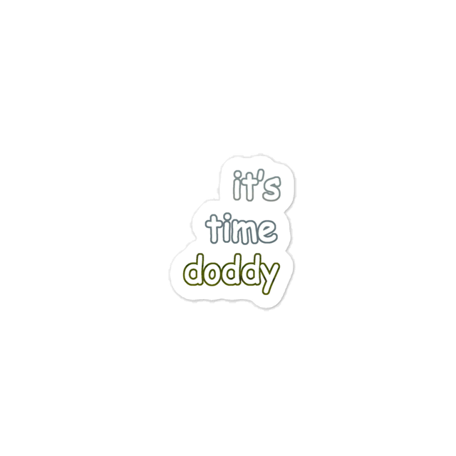 "it's time doddy" Kiss-Cut Vinyl Sticker
